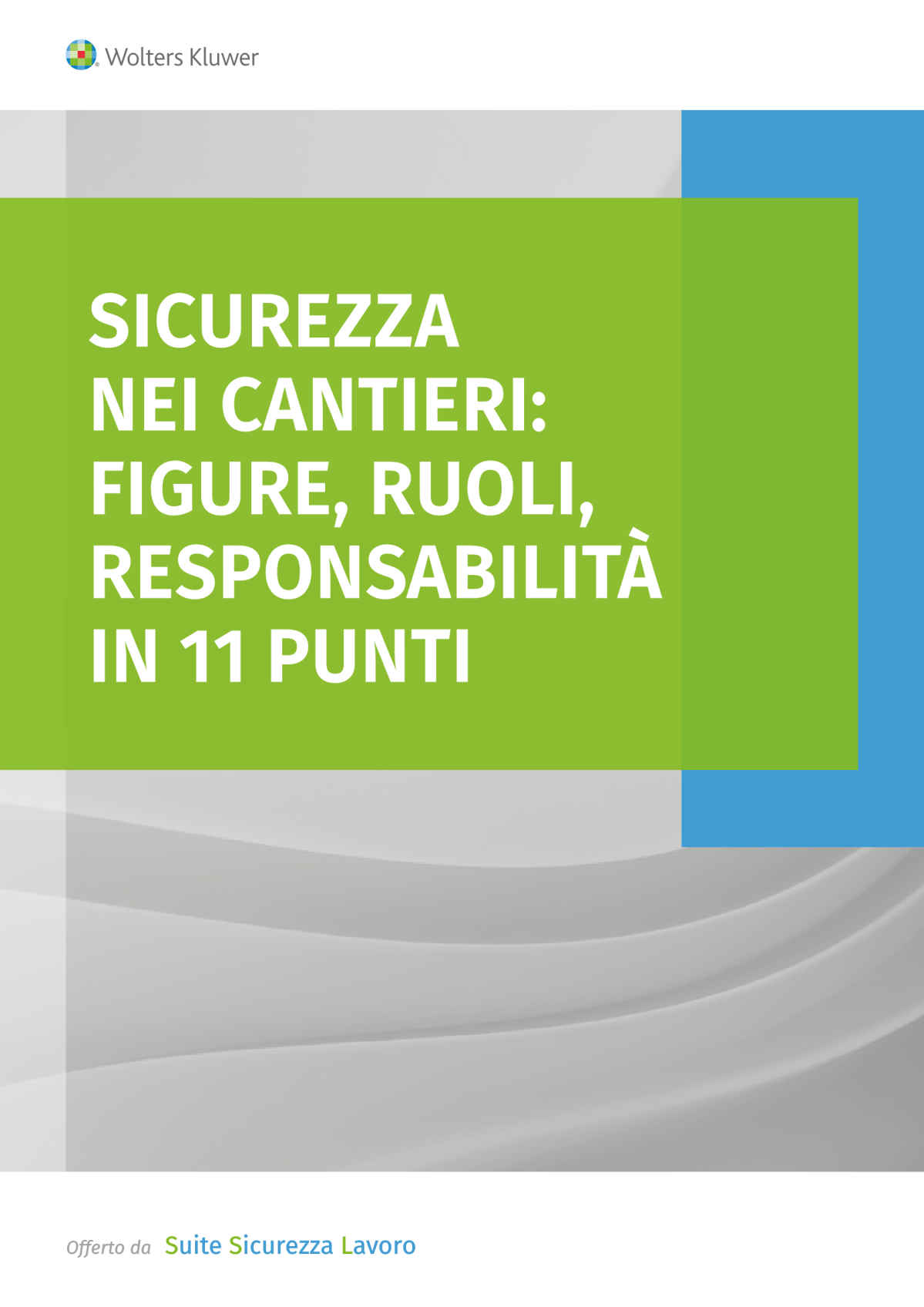 Sicurezza nei cantieri: figure, ruoli, responsabilità in 11&nbsp;punti
