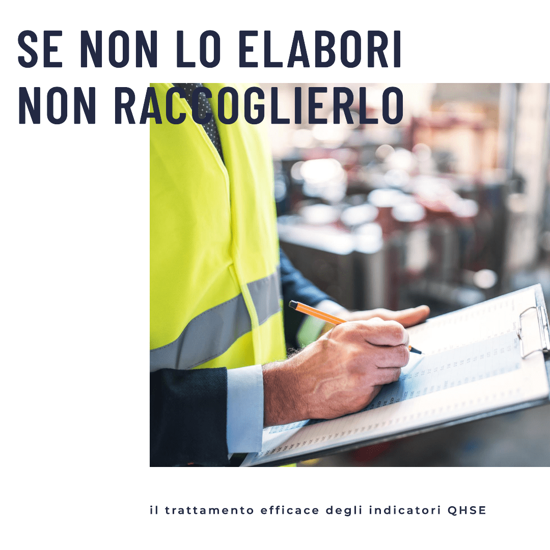 Se non lo elabori non raccoglierlo: il trattamento efficace degli indicatori QHSE |&nbsp;ISL