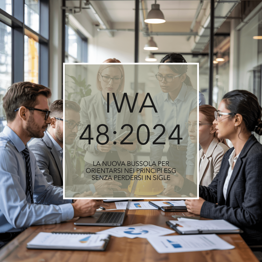 IWA 48:2024, la nuova bussola per orientarsi nei principi ESG senza perdersi in sigle |&nbsp;Teknoring